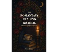 The Romantasy Reading Journal: A Book Tracker & Reading Log for Fantasy Romance Readers - 50 Book Logs with Trope Trackers, Spice Ratings & a Book Boyfriend Hall of Fame
