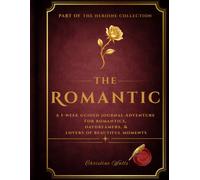 The Romantic: A Storybook Inspired Guided Journal for Slow Living, Self-Care, Quests, Bucket Lists, Reflection, and Romanticizing Your Everyday Life