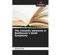 The romantic elements in Beethoven's Ninth Symphony