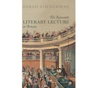 The Romantic Literary Lecture in Britain
