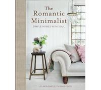 The Romantic Minimalist: Simple Homes with Soul