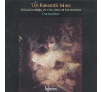 The Romantic Muse - English Music in the time of Beethoven (English Orpheus, Vol 27) /Invocation (1994-12-15)
