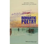 The Romantic Poetry Handbook (Wiley Blackwell Literature Handbooks)