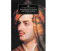 The Romantic Poets and Their Circle (Character Sketches)