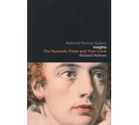 The Romantic Poets and Their Circle (National Portrait Gallery Insights)
