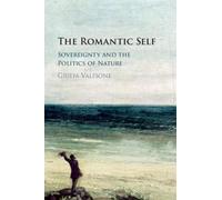 The Romantic Self : Sovereignty and the Politics of Nature