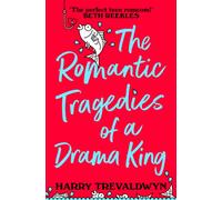 The Romantic Tragedies of a Drama King
