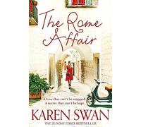 The Rome Affair: The Utterly Compulsive, Romantic Mystery from the Author of The Last Summer