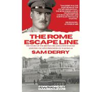 The Rome Escape Line: The Story of the British Organization in Rome Assisting Escaped Prisoners-of-War in 1943-44
