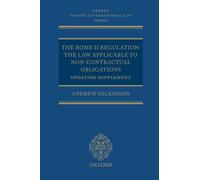 The Rome Ii Regulation: The Law Applicable to Non-Contractual Obligations Updating Supplement (Oxford Private International Law Series)