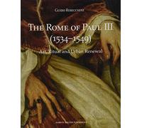 The Rome of Paul III (1534-1549): Art, Ritual and Urban Renewal (Studies in Medieval and Early Renaissance Art History)