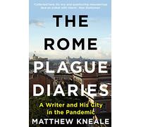 The Rome Plague Diaries: A Writer and His City in the Pandemic