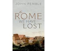 The Rome We Have Lost