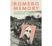 The Romero Memory: Exploring Heritages of International Solidarity