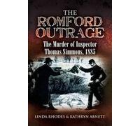 The Romford Outrage: The Murder of Inspector Thomas Simmons, 1885