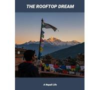 The Rooftop Dream: A Nepali Life
