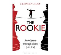 The Rookie: An Odyssey through Chess (and Life)
