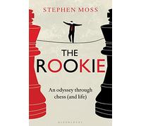 The Rookie: An Odyssey through Chess (and Life)
