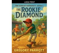 The Rookie Diamond: 1 (The Sandlot Supremacy)