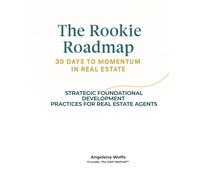 The Rookie Roadmap: 30 Days to Momentum in Real Estate (Rookie Roadmap: 30 Days to Momentum in Real Estate Series)