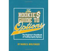 The Rookie's Guide to Options: The Beginner's Handbook of Trading Equity Options