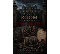 The Room Beneath the House: 2 (Bloodline Empire)