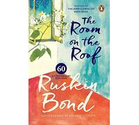 The Room on the Roof: 60th Anniversary Edition: 60th Anniversary Edition: Hardcover, first volume in the famous Rusty series, fully coloured & ... author Ruskin Bond, for children and adults