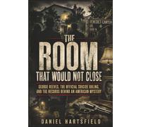 THE ROOM THAT WOULD NOT CLOSE: George Reeves, the Official Suicide Ruling, and the Records That Kept the Case in Question