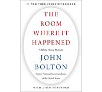 The Room Where It Happened: A White House Memoir