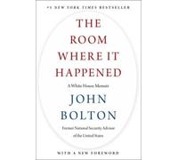 The Room Where It Happened A White House Memoir by John Bolton (Paperback Book)