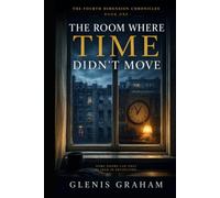 The Room Where Time Didn't Move (The Fourth Dimension Chronicles)