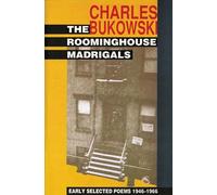The Roominghouse Madrigals: Early Selected Poems 1946-1966