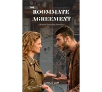 THE ROOMMATE AGREEMENT: A FORCED PROXIMITY ROMANCE