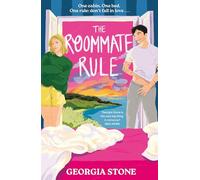 The Roommate Rule: A hilarious and sexy opposites-attract, forced-proximity summer romance