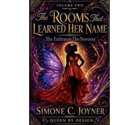The Rooms That Learned Her Name: She Embraces The Newness: 2 (1)