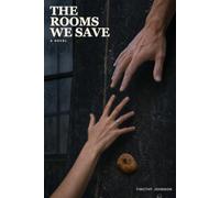The Rooms We Save: A Novel