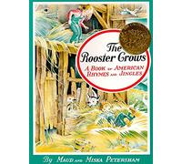 The Rooster Crows: A Book of American Rhymes and Jingles