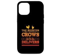 THE ROOSTER CROWS BUT THE HEN DELIVERS - Fun Chicken Farming Case for iPhone 12/12 Pro