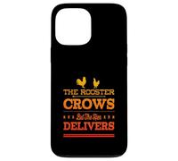 THE ROOSTER CROWS BUT THE HEN DELIVERS - Fun Chicken Farming Case for iPhone 13 Pro Max