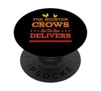 THE ROOSTER CROWS BUT THE HEN DELIVERS - Fun Chicken Farming PopSockets Adhesive PopGrip