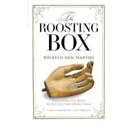 The Roosting Box: Rebuilding the Body after the First World War
