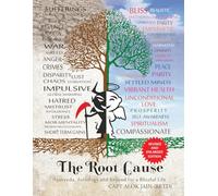 The Root Cause - Volume One: Ayurveda, Astrology and Beyond for a Blissful Life