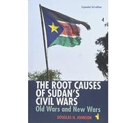 The Root Causes of Sudan's Civil Wars - Old Wars and New Wars (African Issues (Paperback)): Old Wars and New Wars [Expanded 3rd Edition]