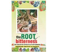 The Root of Bitterness: The Negative Effects of Bitterness