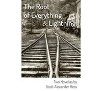 The Root of Everything and Lightning: Two Novellas