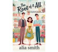 The Root of it All: A small-town love triangle romcom (Romancing the Workplace)