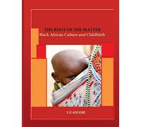 The root of the matter: Black African Culture and Childbirth