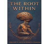 The Root Within: How Insecurities Impact EveryDay Life