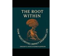 The Root Within: How Insecurities Impact EveryDay Life