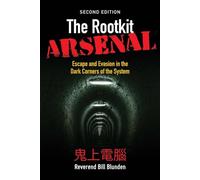 The Rootkit Arsenal: Escape and Evasion in the Dark Corners of the System 2e